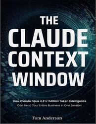 The Claude Context Window, Anderson T., 2026 The Claude Context Window, Anderson T., 2026
