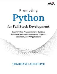 Prompting Python for Full Stack Development, Adefioye T., 2026 Prompting Python for Full Stack Development, Adefioye T., 2026